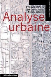 résumé analyse urbaine panerai|Analyse urbaine (Collection Eupalinos) by Philippe Panerai.